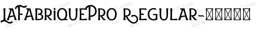 LaFabriquePro Regular字体转换